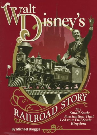 The cover of the book, Walt Disney's Railroad Story by Michael Broggie