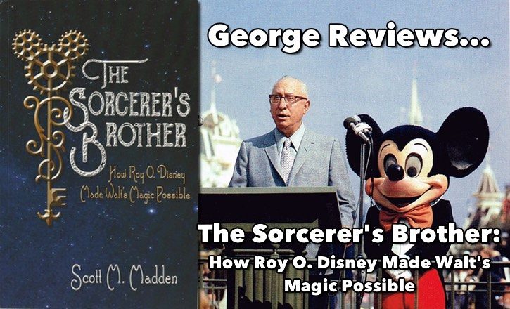 The Sorcerer's Brother: How Roy O. Disney Made Walt's Magic Possible