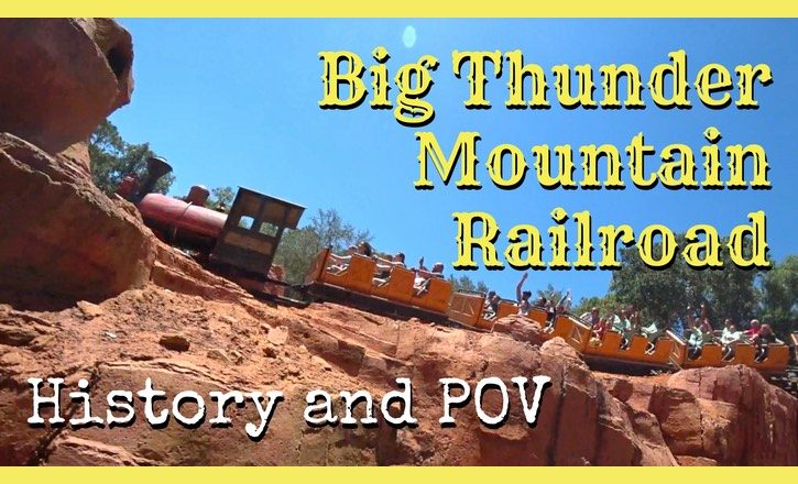 big thunder mountain railroad history and POV