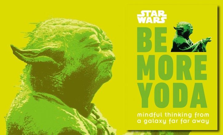 Featured Image for Be More Yoda
